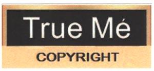 TRUE ME COPYRIGHT (and logo) trademark logo