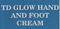 TD GLOW HAND AND FOOT CREAM (and logo) trademark logo