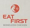 EAT FIRST BONELESS CHICKEN (and logo) trademark logo