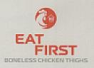 EAT FIRST BONELESS CHICKEN THIGHS (and logo) trademark logo