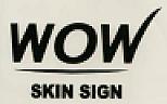 WOW SKIN SIGN (and logo) trademark logo