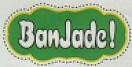 BANJADE ! (and logo) trademark logo