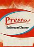 PRESTO! BATHROOM CLEANER (and logo) trademark logo