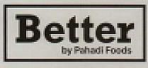 BETTER BY PAHADI FOODS (and logo) trademark logo