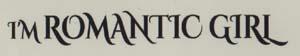 I'M ROMANTIC GIRL (and logo) trademark logo
